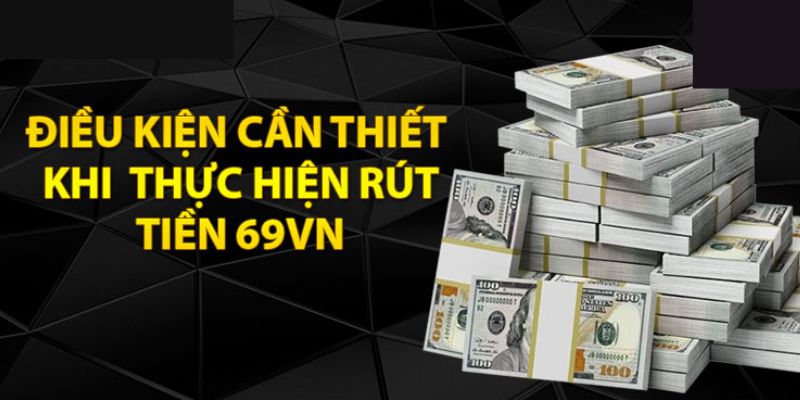 Các điều kiện hội viên cần nắm khi tiến hành giao dịch