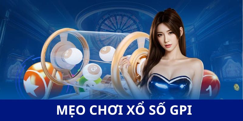 Kinh nghiệm chơi xổ số GPI khó không