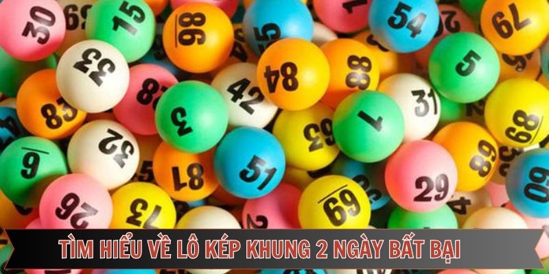 Sơ lược về lô kép khung 2 ngày đỉnh cao
